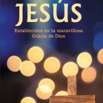 ¿Por qué es tan importante la Gracia de Dios?